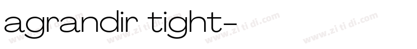 agrandir tight字体转换